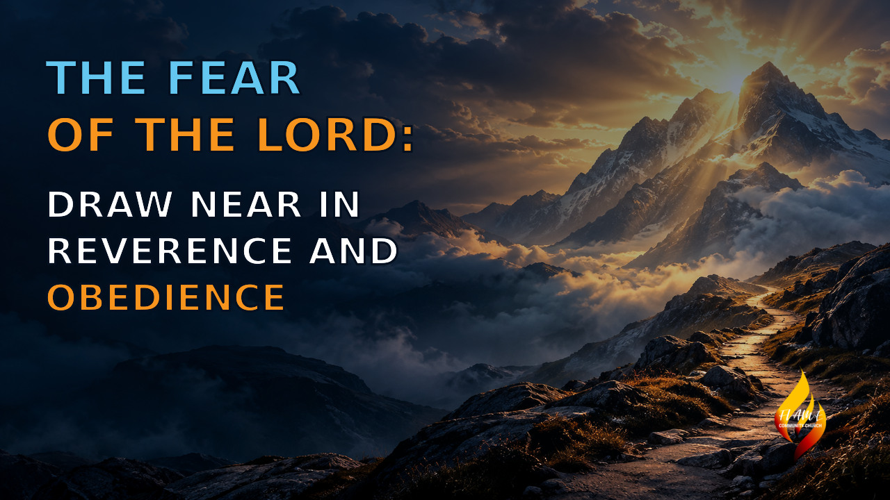 The Fear of the Lord: Draw Near in Reverence and Obedience sermon artwork
